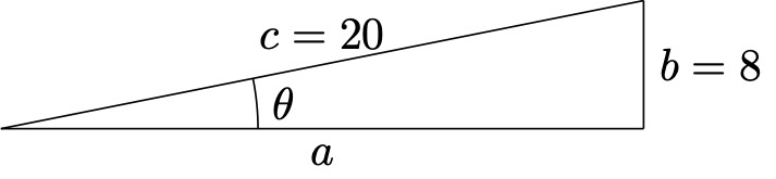 A right triangle with one angle labeled with the Greek letter theta. The hypotenuse is labeled c = 20, the side opposite from the angle is labeled b = 8, and the side adjacent to the angle is labeled with the letter a.